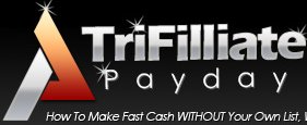 TriFilliate Payday